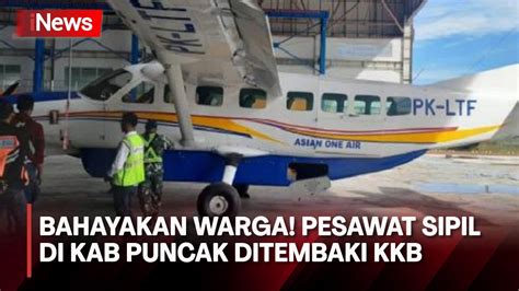 Sos Pesawat Cessna Asian One Ditembaki Kkb Di Kabupaten Puncak Papua