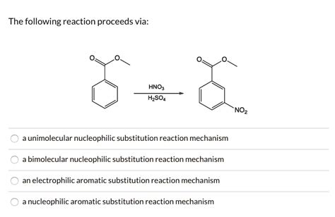 Solved The Following Reaction Proceeds Via Hno3 H2so4 No2 A Unimolecular Nucleophilic