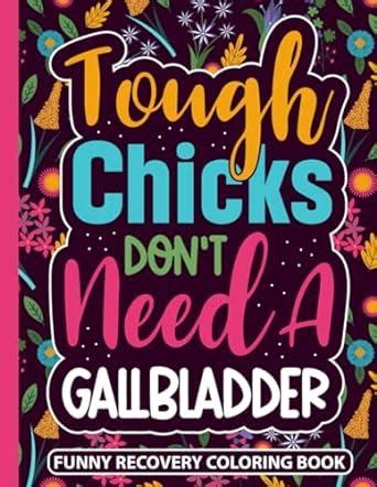 Amazon Tough Chicks Don T Need A Gallbladder Recovery Coloring