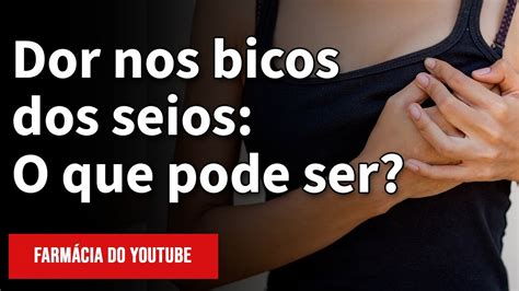 Dor Nos Bicos Dos Seios O Que Pode Ser YouTube