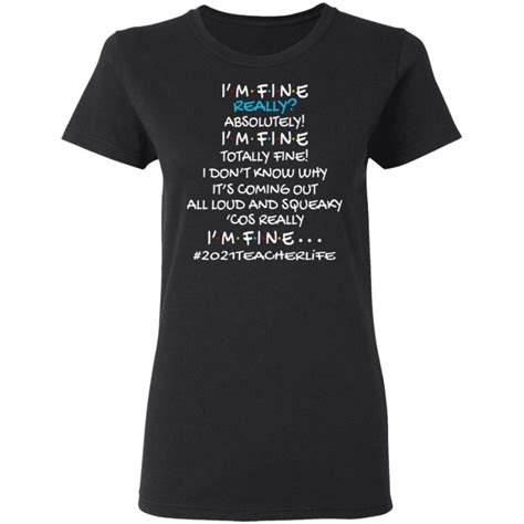 Im Fine Really Absolutely Im Fine Totally Fine Shirt