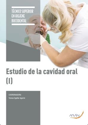 ESTUDIO DE LA CAVIDAD ORAL I Técnico superior en higiene bucodental