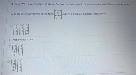 Solved If The Set W Is A Vector Space Find A Set S Of Chegg