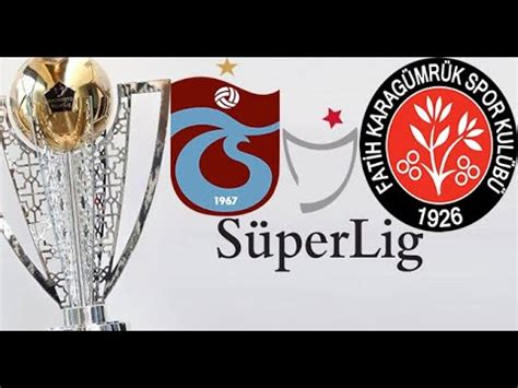 F Fa Trabzonspor Vs Karag Mr K T Rkiye S Per Ligi Youtube