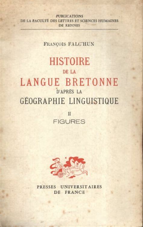 Histoire De La Langue Bretonne D Apr S La G Ographie Linguistique Tome