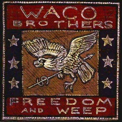 Play Freedom And Weep By The Waco Brothers On Amazon Music