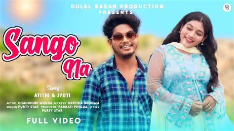 Sango Na Sango New Ho Munda Video Song New Ho Munda Video Chot Bihari