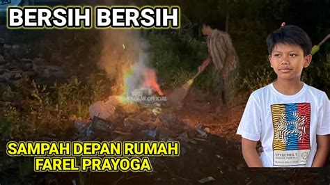 Bersih Bersih Sampah Bersama Yps Depan Rumah Farel Prayoga Youtube