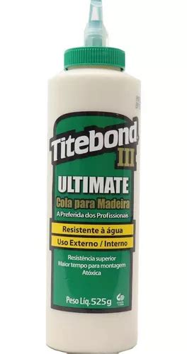 Cola Para Madeira Titebond Iii Ultimate Wood Glue Gr