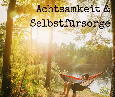 Achtsamkeit Selbstfürsorge Wandern Achtsamkeit