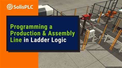 Programming A Production And Assembly Line Ladder Logic Allen Bradley Compactlogix Plc [part 10