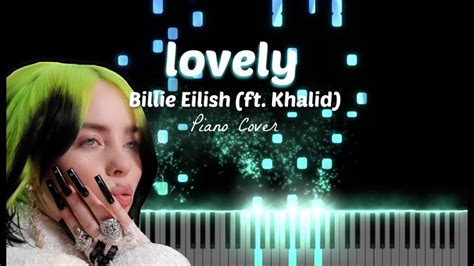 Billy Eilish Lovely Cover Ft Khalid Piano Tutorial Youtube