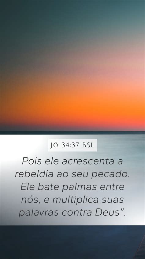 Jó 34 37 BSL Mobile Phone Wallpaper Pois ele acrescenta a rebeldia ao