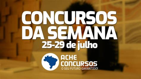 Concursos públicos abertos na semana 25 a 29 julho oferecem salários de