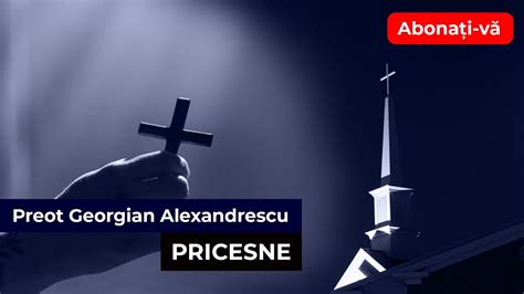 Pricesne Preot Georgian Alexandrescu YouTube