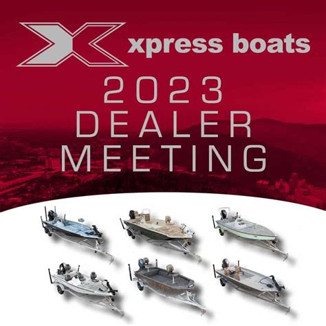 2023 Dealer Meeting - Xpress Boats