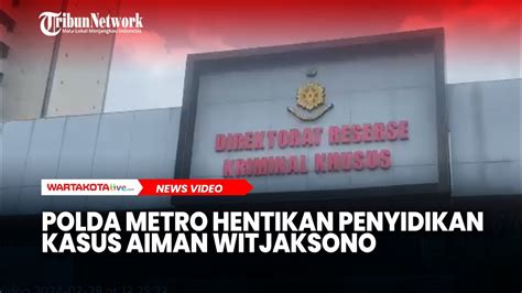 Polda Metro Hentikan Penyidikan Kasus Aiman Witjaksono YouTube