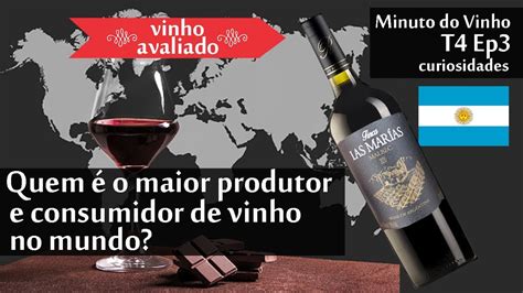 Minuto Do Vinho Quem O Maior Produtor E Consumidor De Vinho Do