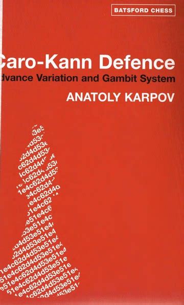 Caro-Kann Defence: Advance Variation and Gambit System : Anatoly Karpov ...