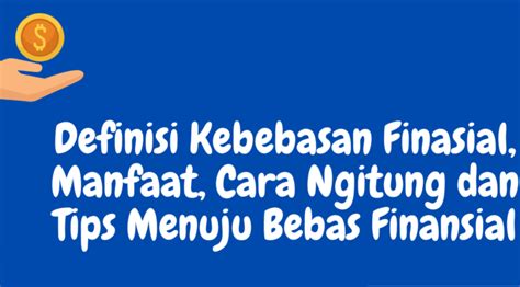 Cara Mencapai Kebebasan Finansial Yang Tepat Untuk Milenial