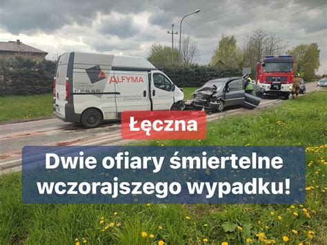 Łęczna Dwie ofiary śmiertelne wczorajszego wypadku Łęczna bardzo