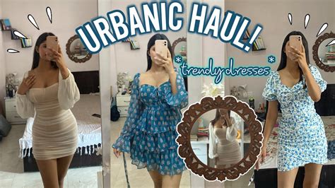 Trendy Urbanic Dress Haul Huge Urbanic Haul Urbanic Trendydresses Bodycondress