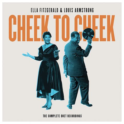 Ella Fitzgerald Louis Armstrong Cheek To Cheek The Complete Duet