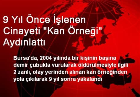 9 Yıl Önce İşlenen Cinayeti Kan Örneği Aydınlattı Son Dakika