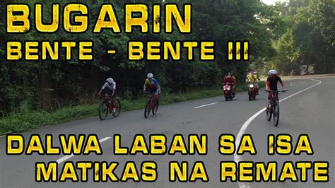 Uphill Bente Bente King Of Bugarin Dalawa Laban Sa Isa Sino Nga