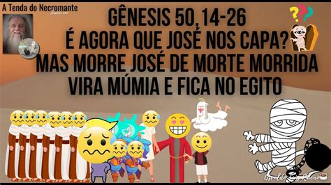 2624 Gênesis 50 14 26 É agora que José nos capa Mas morre José de