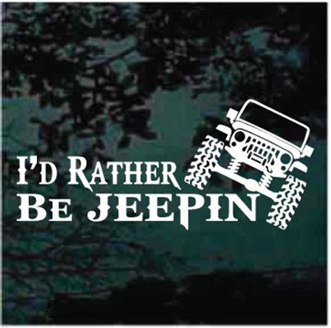 Id Rather Be Jeepin Jeep Decal Sticker Custom Made In The Usa Fast