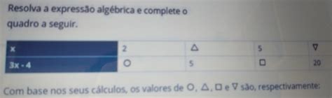 Solved Resolva A Express O Alg Brica E Complete O Quadro A Seguir