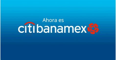 Citibanamex el nuevo nombre de Banamex Inversión de 25 000 mdp