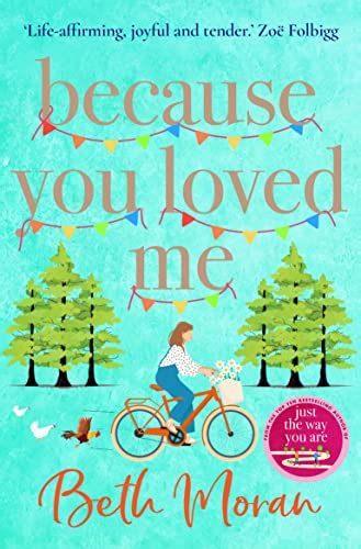 Because You Loved Me by Beth Moran | Goodreads