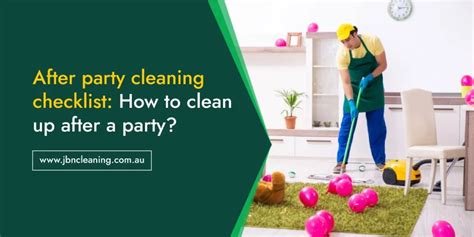 After Party Cleaning Checklist A Detailed List Jbn Cleaning