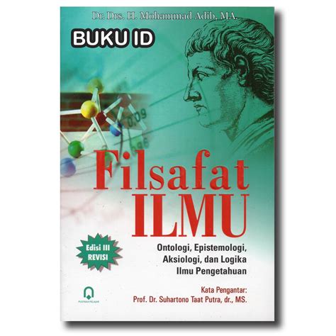 Jual Buku Filsafat Ilmu Ontologi Epistomologi Aksiologi Dan Logika