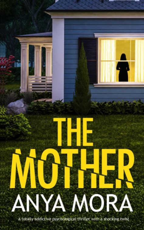 The Mother A Totally Addictive Psychological Thriller With A Shocking