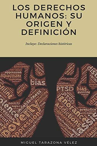 Los Derechos Humanos su origen y definici n by Miguel Tarazona Vélez