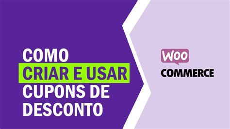 Como Criar Cupons De Descontos No Woocommerce Youtube