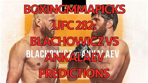 Ufc 282 Błachowicz Vs Ankalaev Full Card Predictions Youtube