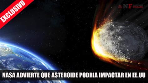 Alerta En El Pacífico La Nasa Alerta Al Mundo Sobre Asteroide Que Podría Caer En Eeuu