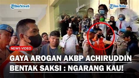 Gaya Arogan Akbp Achiruddin Emosi Hingga Bentak Saksi Saat Rekonstruksi