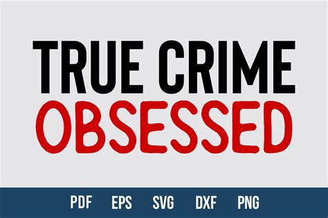 True Crime Obsessed Graphic By Creativemim Creative Fabrica