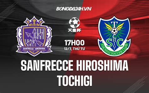 Nh N Nh B Ng Sanfrecce Hiroshima Vs Tochigi C P Nh T Ho Ng