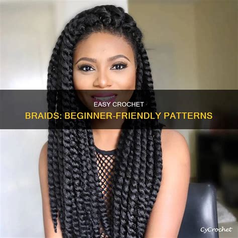 Easy Crochet Braids Beginner Friendly Patterns Cycrochet