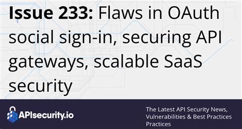 Issue 233 Flaws In Oauth Social Sign In Securing Api Gateways