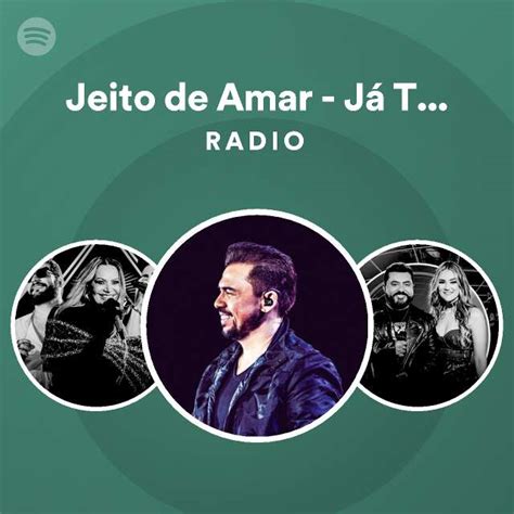 Jeito De Amar J Tomei Porres Por Voc Radio Playlist By Spotify