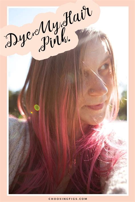 Life List #50: Dye my hair pink. • Choosing Figs