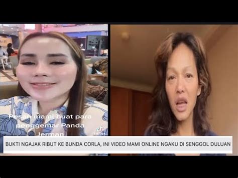 Bukti Ngajak Ribut Ke Bunda Corla Ini Video Mami Online Ngaku Di