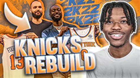 REBUILDING THE NEW YORK KNICKS IN NBA 2K22 YouTube